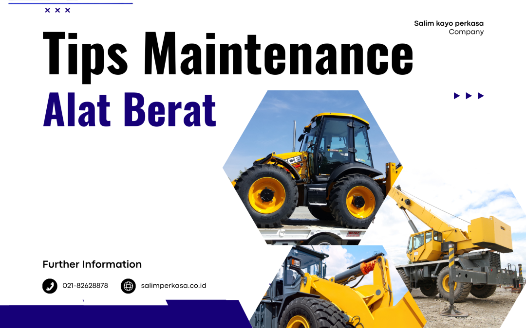 Tips Maintenance Yang Baik dan Benar Pada Alat Berat